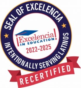 Seal of Excelencia - Intentionally serving Latinos 2022-2025 - recertified. 