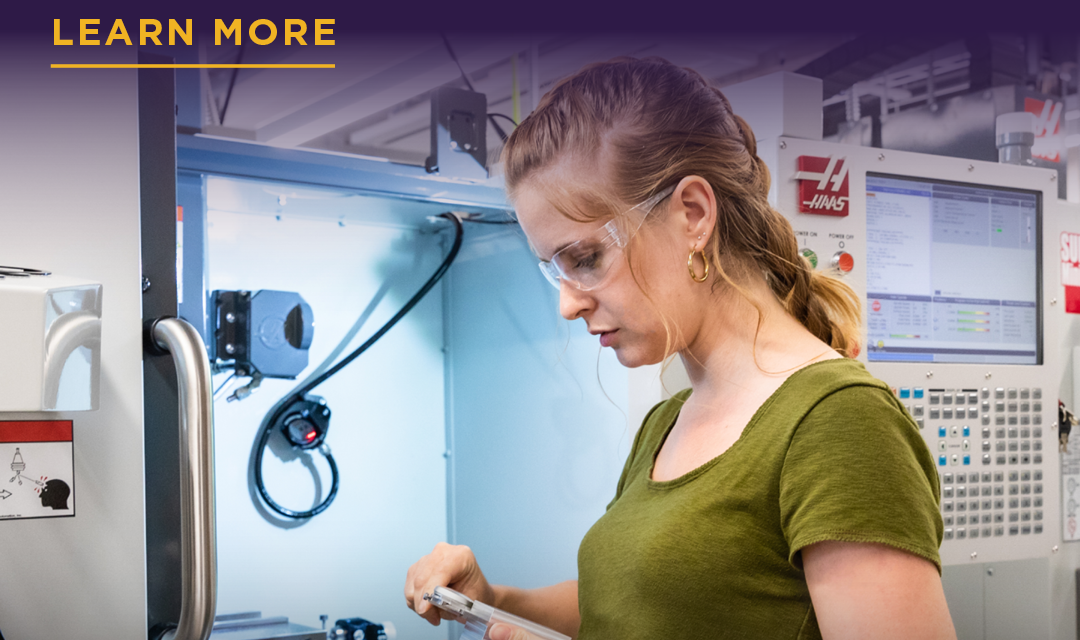 Get a head start to join the next cohort for the Manufacturing Bachelor’s Degree
