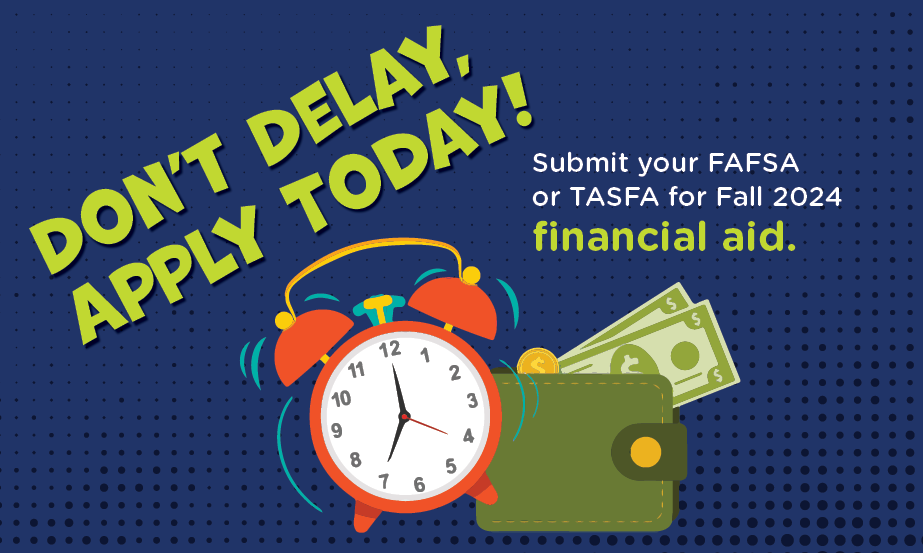 Priority Deadline Approaching FAFSA, TASFA, and Scholarships due May