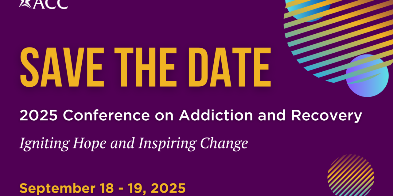 Save the Date: 2025 Conference on Addiction & Recovery