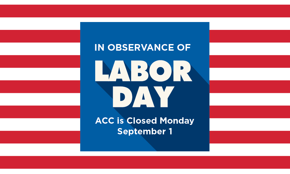 ACC Closed Monday, September 1, in Observance of Labor Day
