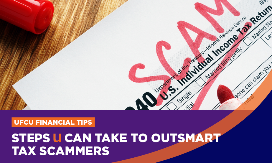 UFCU Tips | Five Ways to Protect Yourself from Tax Scams