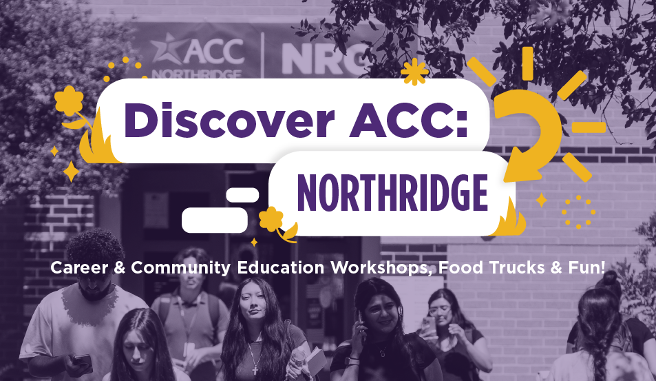 Discover ACC at the Northridge Campus with Open House