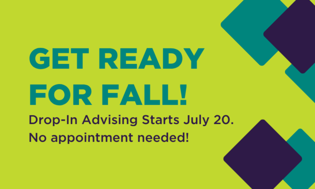 Get Ready for Fall With Extended Drop-In Advising! 