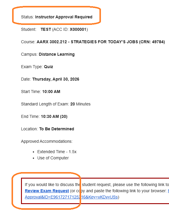 A screenshot displaying an automated email notification template received by faculty regarding a student's accommodation request. At the top of the message body, the text "Status: Instructor Approval Required" is emphasized inside a rounded orange box. The message breaks down quiz specifics for a student named "TEST" on "Thursday, April 30, 2026," identifying approved accommodations such as "Extended Time - 1.5x" and "Use of Computer". At the bottom, a red-bordered notice box encloses a blue hyperlink reading "Review Exam Request," which is highlighted with an orange border.