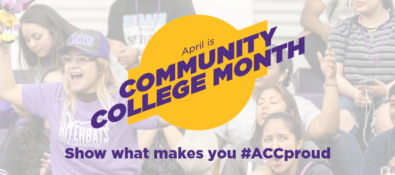 Community College Month. Show what makes you #ACCproud