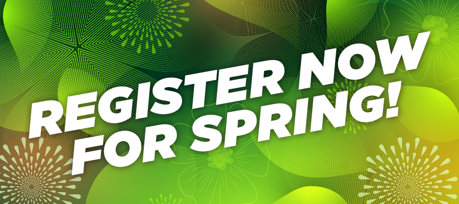 Register now for spring